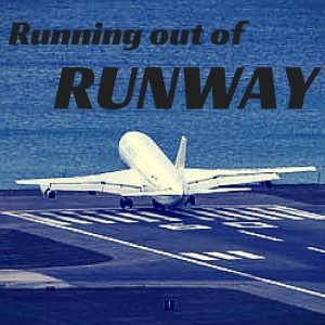 Running out of Runway