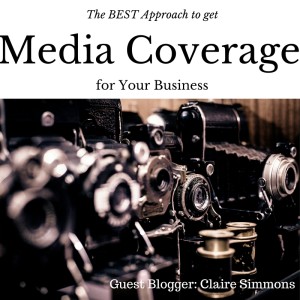 The Best Approach to get Media Coverage for your business