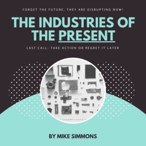 The Industries of the PRESENT